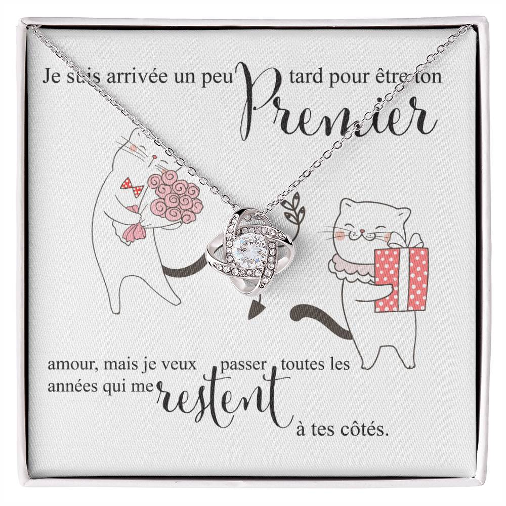 J'étais un peu en retard pour être ton premier - Je veux être ton dernier collier noeud d'amour