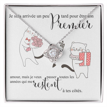 J'étais un peu en retard pour être ton premier - Je veux être ton dernier collier noeud d'amour